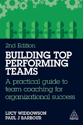 Building Top-Performing Teams: A practical guide to team coaching for organizational success 2nd Revised edition