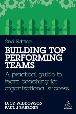 Building Top-Performing Teams: A practical guide to team coaching for organizational success 2nd Revised edition