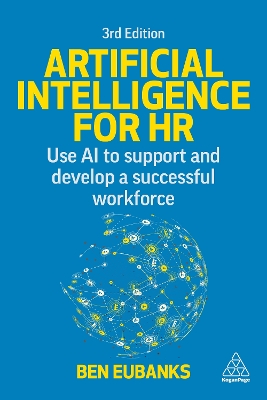 Artificial Intelligence for HR: Use AI to Support and Develop a Successful Workforce 3rd Revised edition