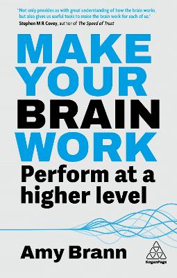Make Your Brain Work: Perform at a Higher Level 3rd Revised edition