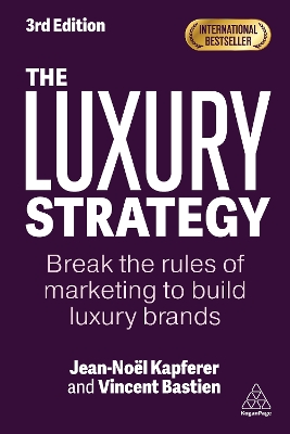 Luxury Strategy: Break the Rules of Marketing to Build Luxury Brands 3rd Revised edition