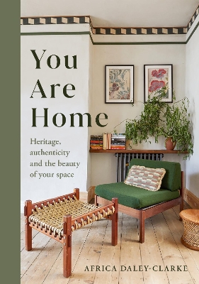 You Are Home: Heritage, authenticity, and the beauty of your space