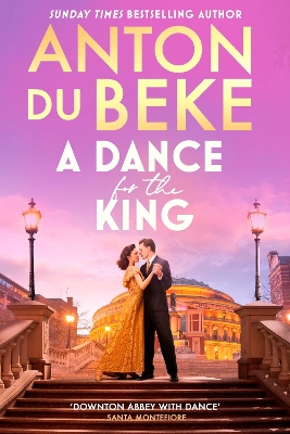 Dance for the King: The brand-new spellbinding and gripping historical drama from the star of  Strictly Come Dancing