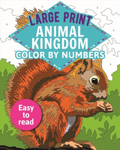 Large Print Animal Kingdom Color by Numbers: Easy to Read Large type / large print edition
