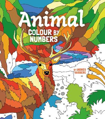 Animal Colour by Numbers: Includes 45 Artworks To Colour