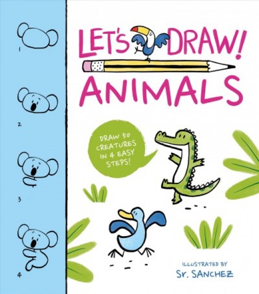 Let's Draw! Animals: Draw 50 Creatures in a Few Easy Steps!