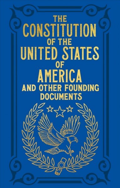 Constitution of the United States of America and Other Founding Documents: Gilded Pocket Edition