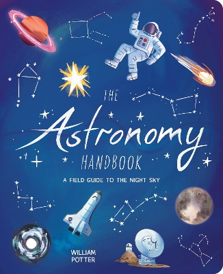 Astronomy Handbook: A Field Guide to the Night Sky