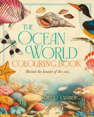Ocean World Colouring Book: Reveal the Beauty of the Seas