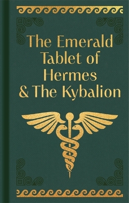 Emerald Tablet of Hermes & the Kybalion: Gilded Pocket Edition