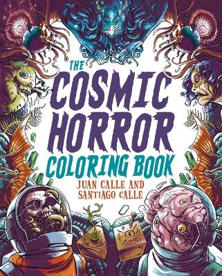 Cosmic Horror Coloring Book: Over 60 Terrifying Images to Color