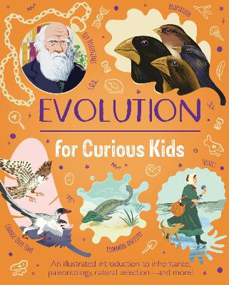 Evolution for Curious Kids: An illustrated introduction to inheritance, paleontology, natural selection  and more!