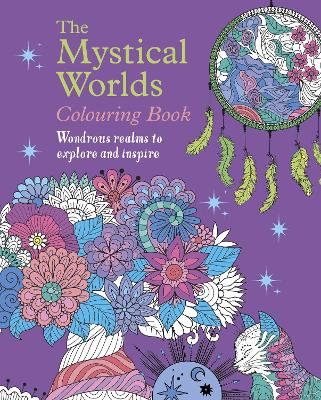 Mystical Worlds Colouring Book: Wondrous Worlds to Explore and Inspire