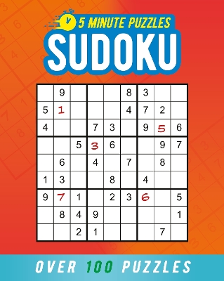 5 Minute Puzzles: Sudoku: Over 100 Puzzles