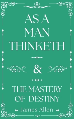As a Man Thinketh and the Mastery of Destiny