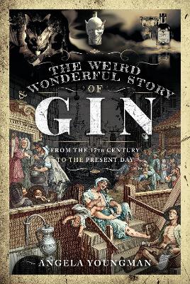 Weird & Wonderful Story of Gin: From the 17th Century to the Present Day