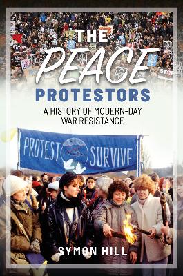Peace Protestors: A History of Modern-Day War Resistance