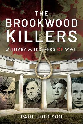 Brookwood Killers: Military Murderers of WWII