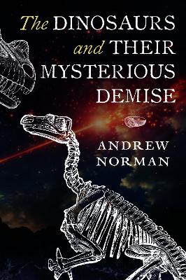 Dinosaurs and their Mysterious Demise