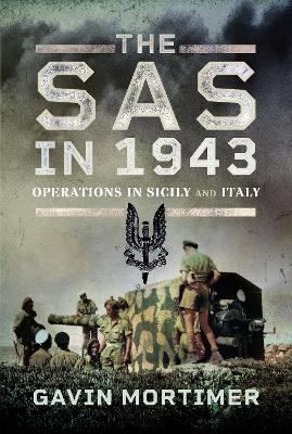 SAS in 1943: Operations in Sicily and Italy