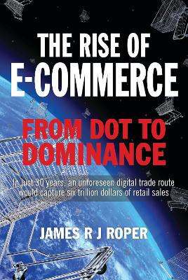 Rise of E-Commerce: From Dot to Dominance