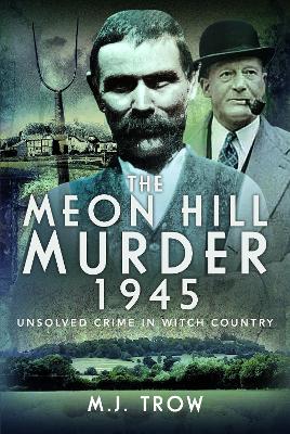 Meon Hill Murder, 1945: Unsolved Crime in Witch Country