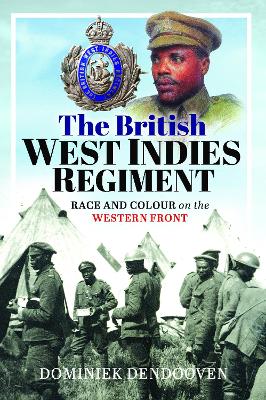 British West Indies Regiment: Race and Colour on the Western Front