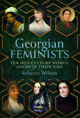 Georgian Feminists: Ten 18th Century Women Ahead of their Time