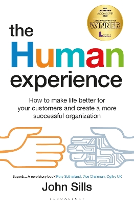 Human Experience: How to make life better for your customers and create a more successful  organization