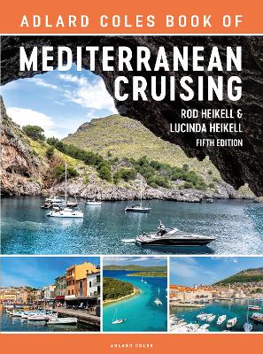 Adlard Coles Book of Mediterranean Cruising: 5th edition 5th edition
