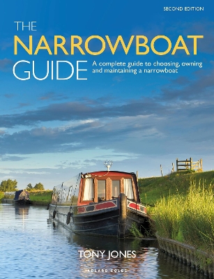 The Narrowboat Guide 2nd edition: A Complete Guide to Choosing, Owning and  Maintaining a Narrowboat