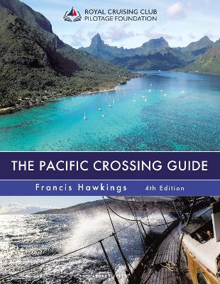 Pacific Crossing Guide 4th edition: Royal Cruising Club Pilotage Foundation 4th edition