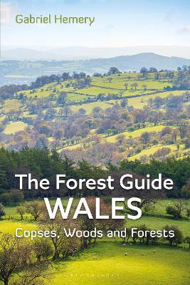 Forest Guide: Wales: Copses, Woods and Forests of Wales