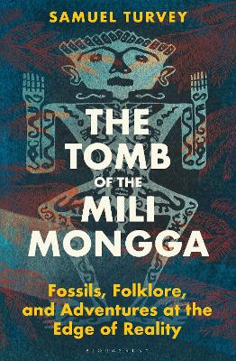 Tomb of the Mili Mongga: Fossils, Folklore, and Adventures at the Edge of Reality