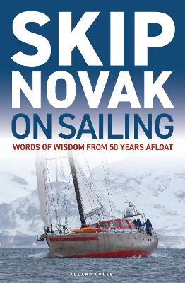 Skip Novak on Sailing: Words of Wisdom from 50 Years Afloat