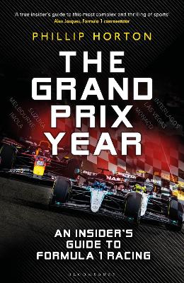 Grand Prix Year: An Insider's Guide to Formula 1 Racing