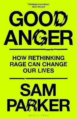 Good Anger: How Rethinking Rage Can Change Our Lives