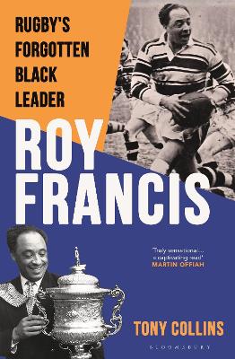 Roy Francis: Rugbys Forgotten Black Leader