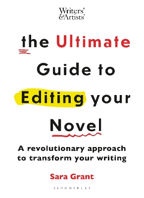 Ultimate Guide to Editing Your Novel: A revolutionary approach to transform your writing