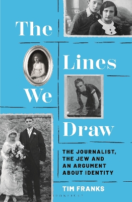 Lines We Draw: The Journalist, the Jew and an Argument About Identity