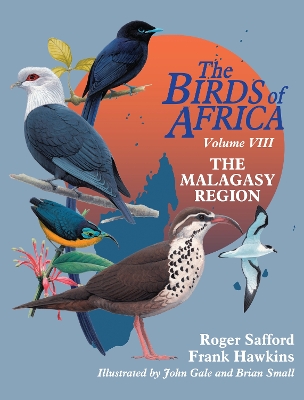 Birds of Africa: Volume VIII: The Malagasy Region: Madagascar, Seychelles, Comoros, Mascarenes