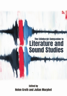 Edinburgh Companion to Literature and Sound Studies