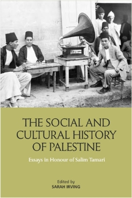 Social and Cultural History of Palestine: Essays in Honour of Salim Tamari