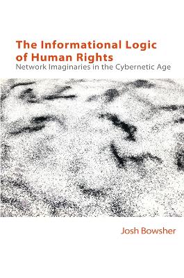 Informational Logic of Human Rights: Networked Imaginaries in the Cybernetic Age