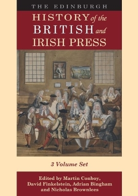 Edinburgh History of the British and Irish Press: Volumes 1-3