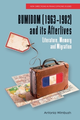 Bumidom (1963 1982) and its Afterlives: Literature, Memory and Migration