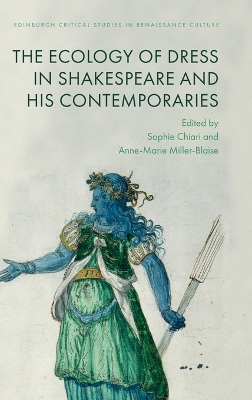 Ecologies of Dress in Shakespeare and His Contemporaries