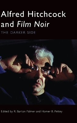 Alfred Hitchcock and Film Noir: The Darker Side