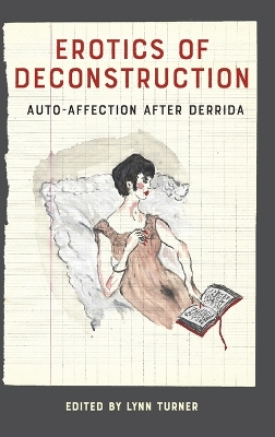 Erotics of Deconstruction: Auto-Affection After Derrida