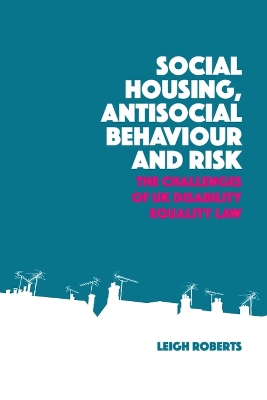 Social Housing, Antisocial Behaviour and Risk: The Challenges of Uk Disability Equality Law
